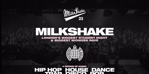 Milkshake, Ministry of Sound | London's Biggest Student Night \ud83d\udd25 August 25th 2026 \ud83c\udf0d 