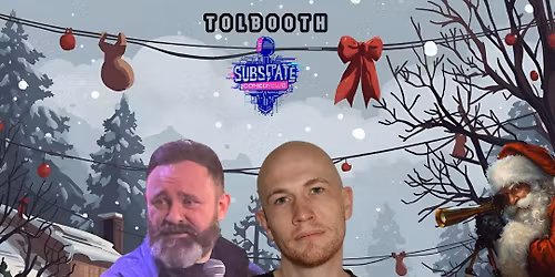 Substate Comedy presents K*ll Teuchter: The Christmas Special