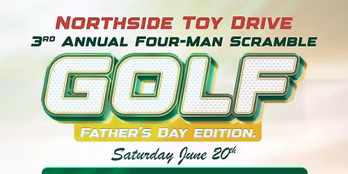 Northside Toy Drive 4 Man Scramble "Father's Day Edition"