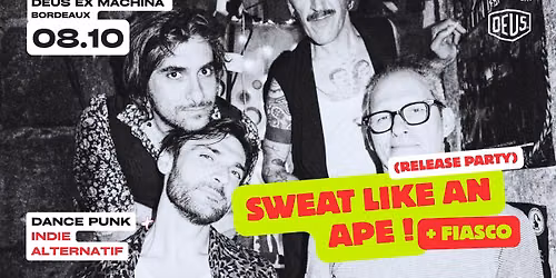 L'Astrod\u00f8me x DEUS : Sweat Like an Ape ! (Release Party) + Fiasco