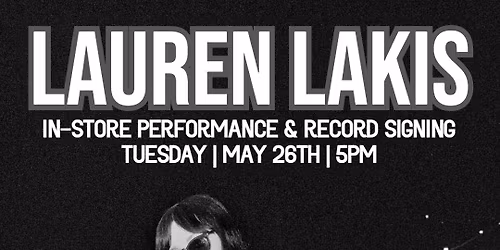 LAUREN LAKIS In-Store Performance & Record Signing
