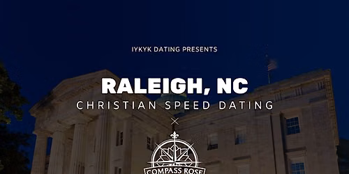 \u271d\ufe0fRaleigh Christian Speed Dating | IYKYK Dating | 20s-30s | 10\/7\/26