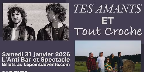 Tes Amants et Tout Croche - L'Anti Bar & Spectacles