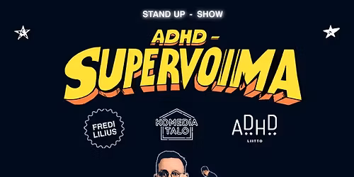 Fredi Lilius: ADHD - Supervoima -stand up show \/ Helsinki
