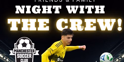 Manchester Soccer Club Friends and Family Night with the COLUMBUS CREW