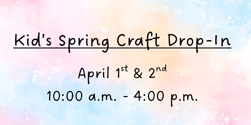 Kid's Spring Craft Drop-In