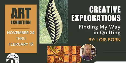 Exhibit: Creative Explorations: Finding My Way in Quilting - Lois Born