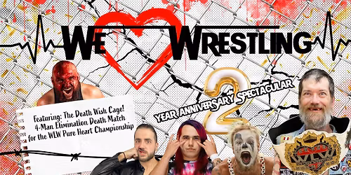 We Love Wrestling 2 Year Anniversary Spectacular Featuring: The debut of the Death Wish Cage!