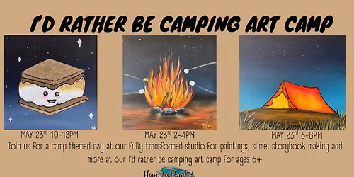 I'd Rather Be Camping Art Camp S'mores Squad @ Happily Painted Studio