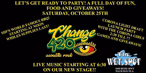 Change 420 @ The Wet Spot