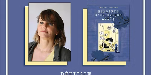 Val\u00e9rie Vernay d\u00e9dicace \u00ab M\u00e9moires d'un gar\u00e7on agit\u00e9 \u00bb