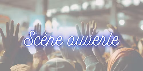 [impro] Sc\u00e8ne ouverte !
