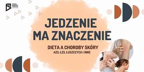 Jedzenie ma znaczenie. Dieta a choroby sk\u00f3ry