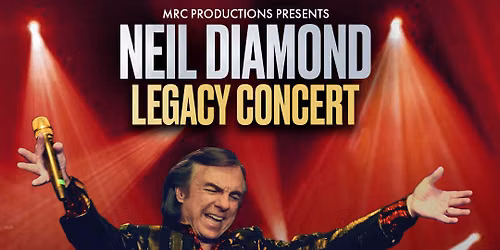 The Neil Diamond Legacy - Neil Diamond Tribute