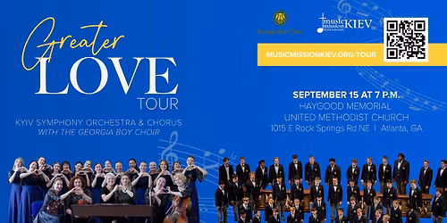 Greater Love Tour\u2014Kyiv Symphony Orchestra & Chorus, Featuring the Georgia Boy Choir