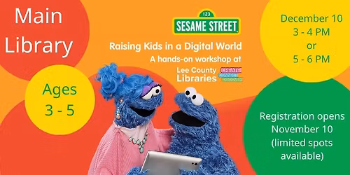 Sesame Street Workshop at LCL: Raising Kids in a Digital World (Main Library)