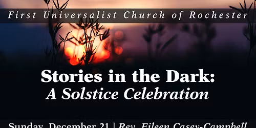 Sunday Service: Stories in the Dark - A Solstice Celebration