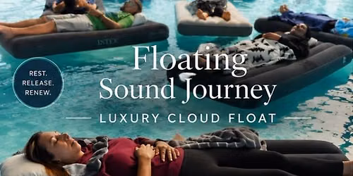 Floating Sound Journey \u201cLUXURY CLOUD FLOAT\u201d (6 spots)