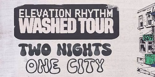 Elevation Rhythm - WASHED Tour