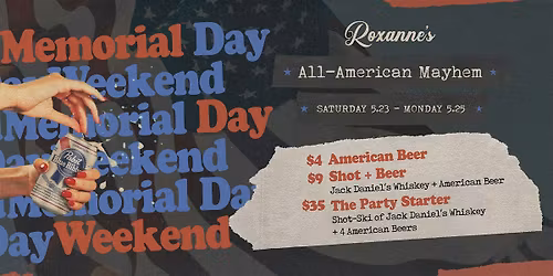 Memorial Day Weekend | Roxanne's