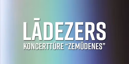 INGUS ULMANIS un L\u0100DEZERS koncertt\u016bre \u201cZEM\u016aDENES\u201d
