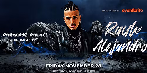 RAUW ALEJANDRO NIGHT @ PARADISE PALACE BAKERSFIELD 18+ THANKSGIVING WEEKEND