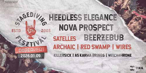 XXII. STAGEDIVING FESZTIV\u00c1L \/\/ Heedless Elegance \/\/ Beerzebub \/ Nova Prospect \/ Archaic \/ WIRES
