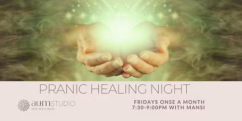 Pranic Healing Night with Mansi