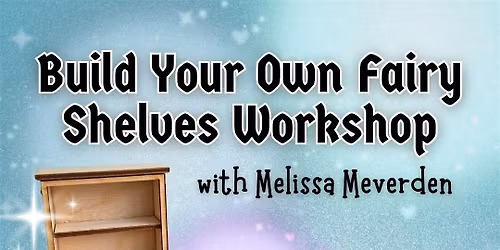 Fairy Shelves with Melissa Meverden
