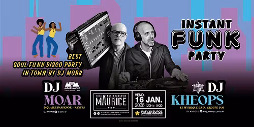 "Instant Funk Party" W\/ Dj Moar & Dj Kheops (IAM) X Chez Maurice