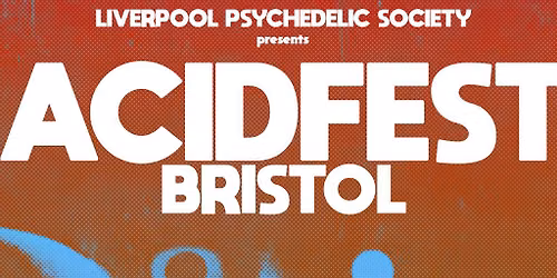 ACIDFEST Bristol: mini psych fest with bands & visuals