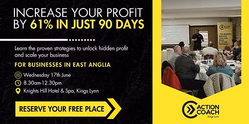 Free Event: Increase Profit by up to 61% in 90 Days | East Anglia