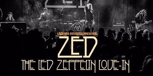 ZED. The Led Zeppelin Love-In. In UXBRIDGE!