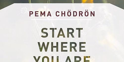 Book Discussion: Start Where You Are by Pema Chodron