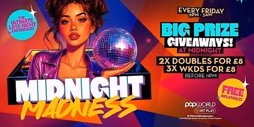 Friday - Midnight Madness