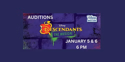 AUDITIONS - DISNEY DESCENDANTS: THE MUSICAL