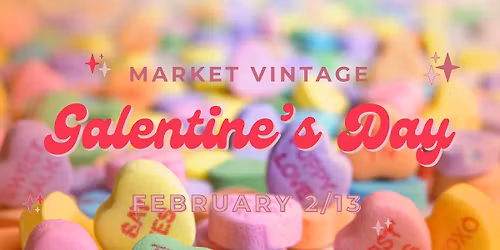 Galentine's Day at Market Vintage