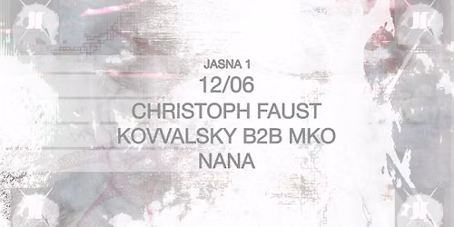 J1 | Christoph Faust, Kovvalsky b2b MKO, NANA