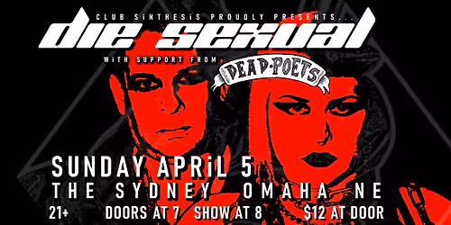 Club Sinthesis presents: DIE SEXUAL w\/ DEAD POETS