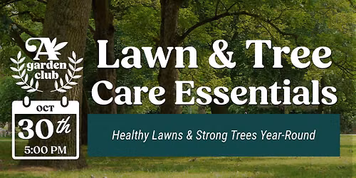 Garden Club: Lawn & Tree Care Essentials