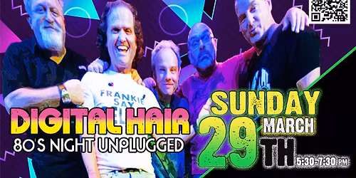Digital Hair- A Tribute to the 80\u2019s Unplugged 