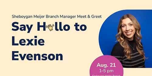 Meet & Greet: Sheboygan Meijer Branch Manager