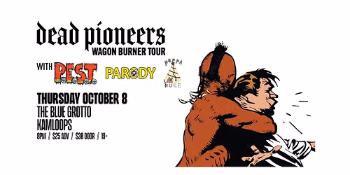 Dead Pioneers w\/ P.E.S.T., Parody, Poppa Nuge \/\/ Kamloops, BC