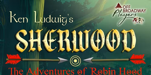 Ken Ludwig's Sherwood: The Adventures of Robin Hood