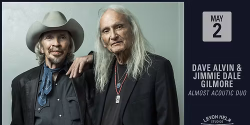 Dave Alvin & Jimmie Dale Gilmore - Almost Acoustic Duo, with Special Guest Lenny Kaye