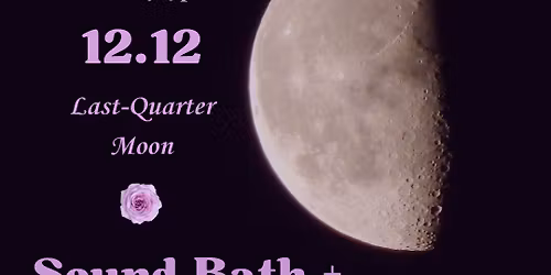 Last Quarter Moon ~ Sound Bath + Tea Ceremony
