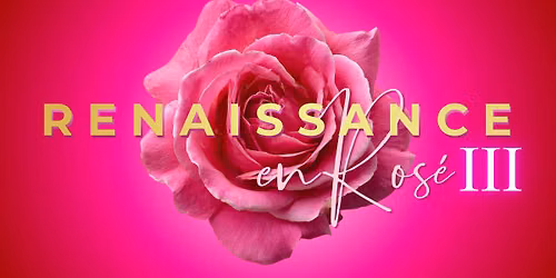 Renaissance en Ros\u00e9 III