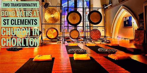 6.30pm Gong Bath at St. Clement's Church Upper Hall, Chorlton. \u00a317