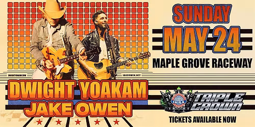 Dwight Yoakam with special guest Jake Owen | Maple Grove Raceway 5\/24
