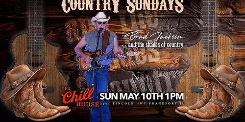 Country Sunday w\/ Brad Jackson & the Shades of Country at The Chill House